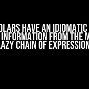 Does Polars Have an Idiomatic Way to Extract Information from the Middle of a Lazy Chain of Expressions?