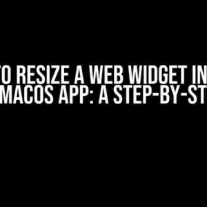 How to Resize a Web Widget Inside a SwiftUI macOS App: A Step-by-Step Guide