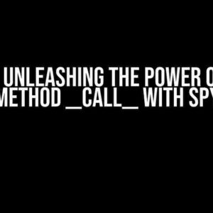 Pytest: Unleashing the Power of Magic Method __call__ with Spy