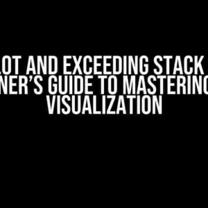 R ggplot and Exceeding Stack Size: A Beginner’s Guide to Mastering Data Visualization