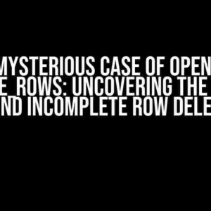 The Mysterious Case of openpyxl delete_rows: Uncovering the Truth Behind Incomplete Row Deletion